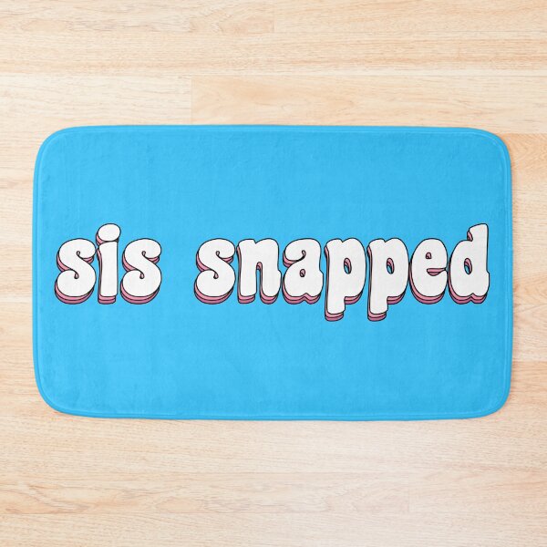 Item preview, sis snapped designed and sold by TikTokTalk.