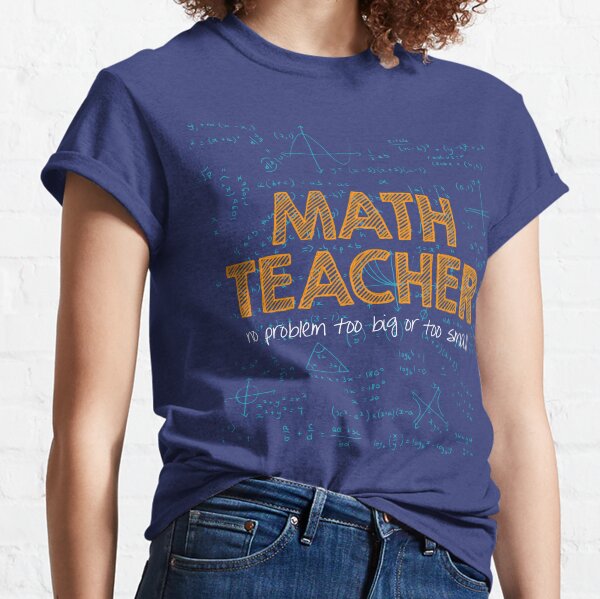 Math Teacher (no problem too big or too small) - green Classic T-Shirt