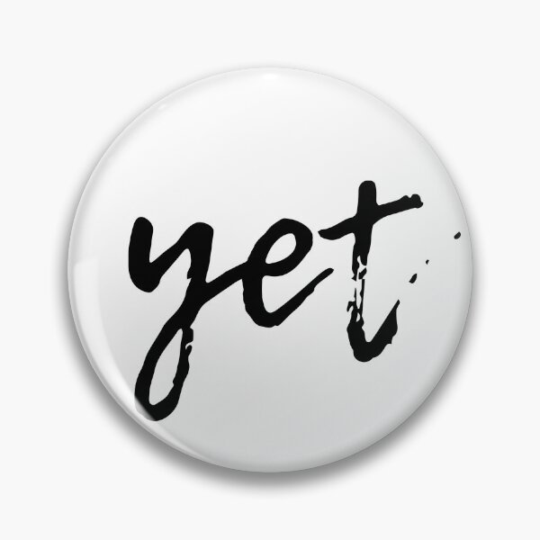 Item preview, The Power of Yet designed and sold by jesscargill.