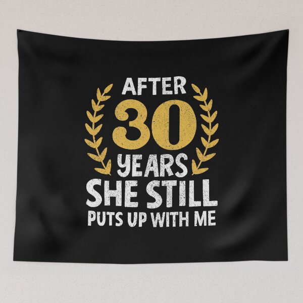 Item preview, She Still Puts Up With Me 30 Years Anniversary designed and sold by haselshirt.