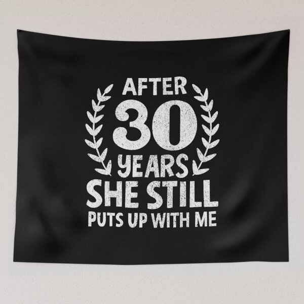 Item preview, She Still Puts Up With Me 30 Years Anniversary designed and sold by haselshirt.