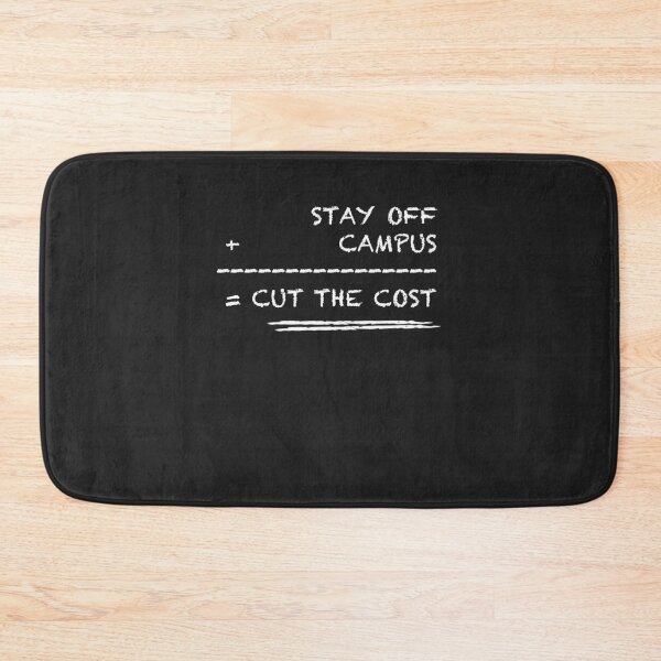 Item preview, Stay Off Campus Cut The Cost University College StudentBan designed and sold by deichmonster.