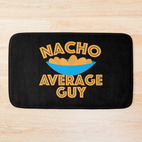 Item preview, NACHO AVERAGE GUY designed and sold by jazzydevil.