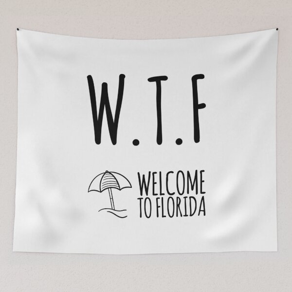 Item preview, WTF Welcome To Florida designed and sold by sgoerl.