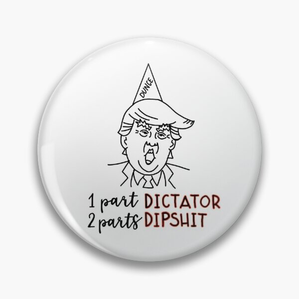 Item preview, Trump Is A Dictator And A Dipshit designed and sold by Caitlin F.