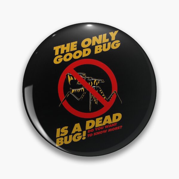 Item preview, The Only Good Bug is a Dead Bug designed and sold by Meta Cortex.