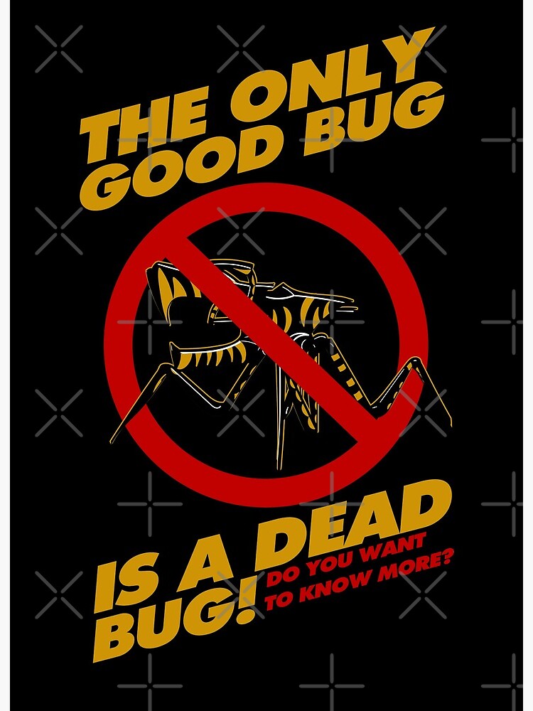 The Only Good Bug is a Dead Bug&quot; Art Board Print for Sale by McPod 