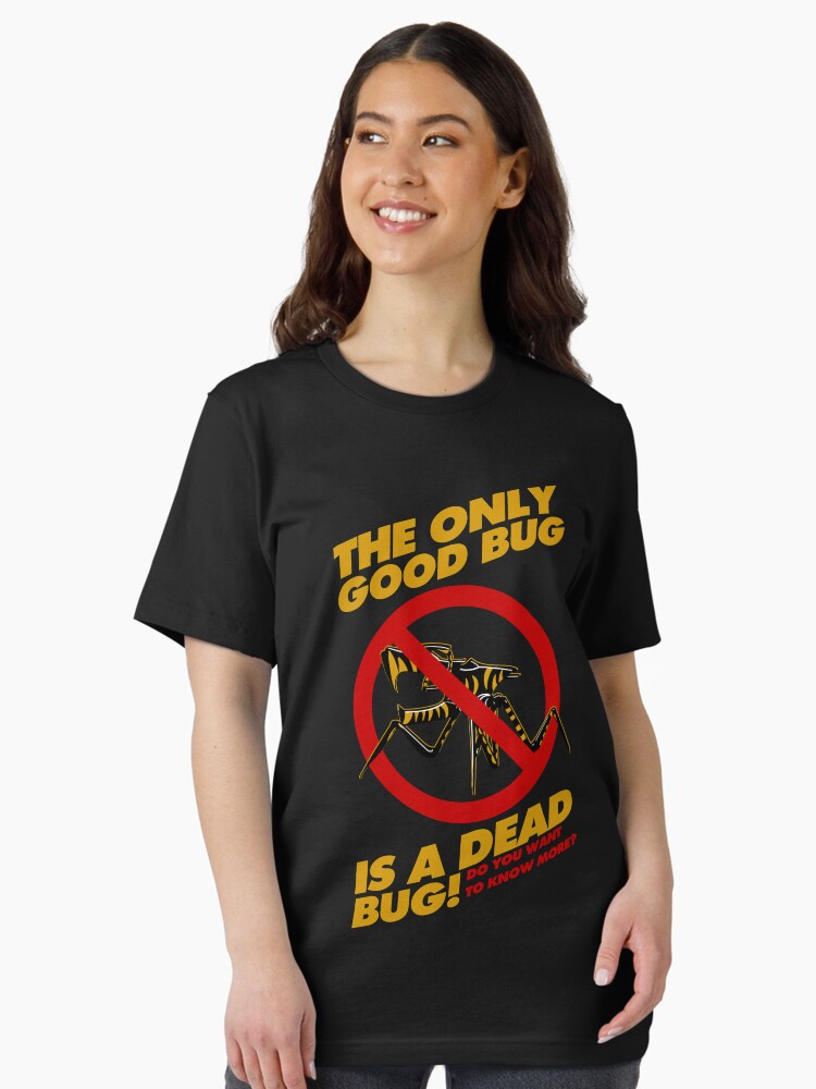 The Only Good Bug is a Dead Bug