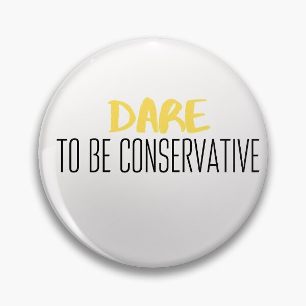 Item preview, Dare to be conservative Funny Conservative saying designed and sold by OneTimeEngineer.