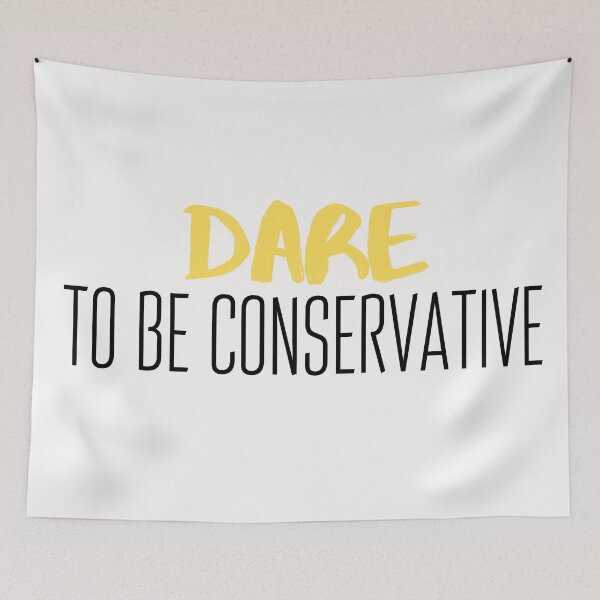 Item preview, Dare to be conservative Funny Conservative saying designed and sold by OneTimeEngineer.