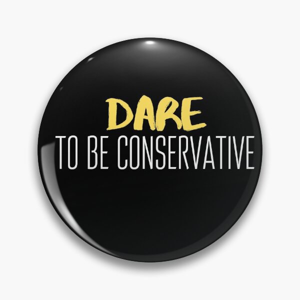 Item preview, Dare to be conservative  Funny Conservative saying  designed and sold by OneTimeEngineer.