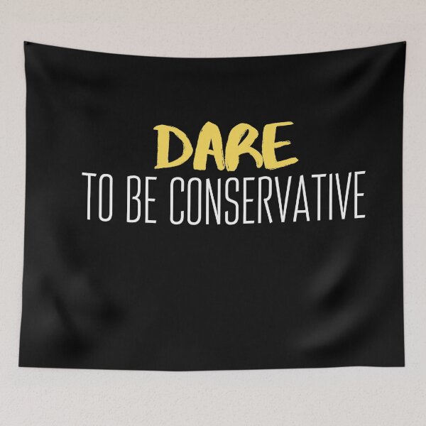 Item preview, Dare to be conservative  Funny Conservative saying  designed and sold by OneTimeEngineer.