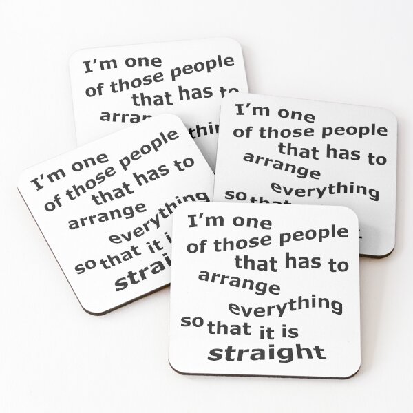 Item preview, Arrange Everything So It's Straight designed and sold by MarkUK97.