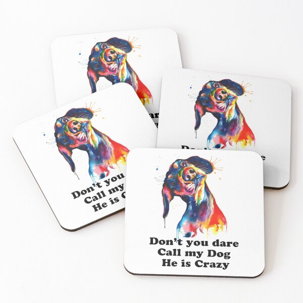 Item preview, Don't you dare call my Dog he is Crazy designed and sold by TopDesignArt.