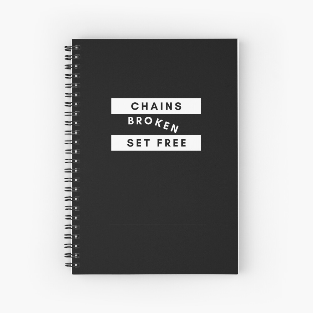 "Chains broken" Spiral Notebook for Sale by blackwprod Redbubble