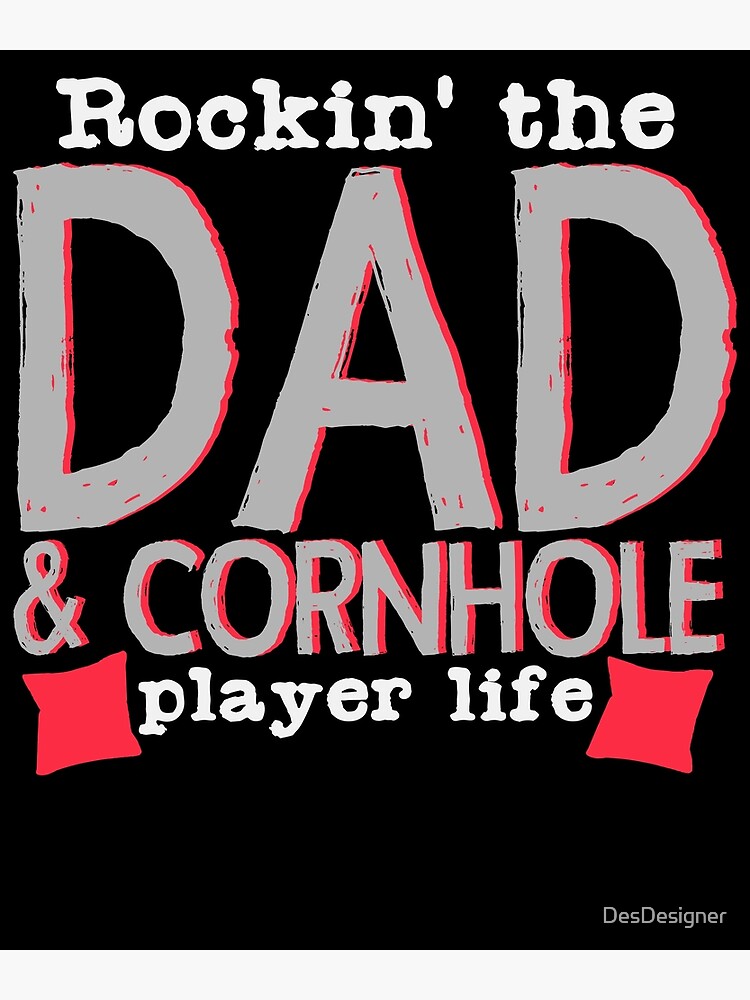 "Dad & Cornhole Player Quote Father Bean Bags" Poster for Sale by