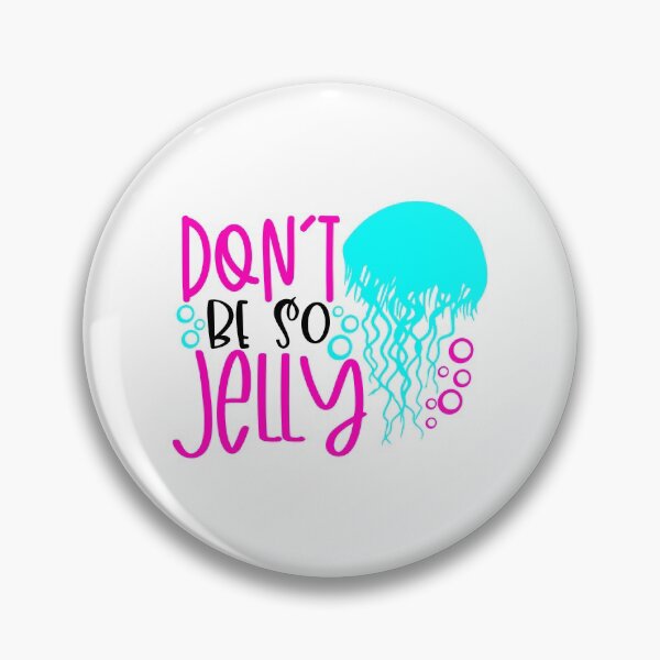 Item preview, Don’t be so jelly designed and sold by purpleblobart.