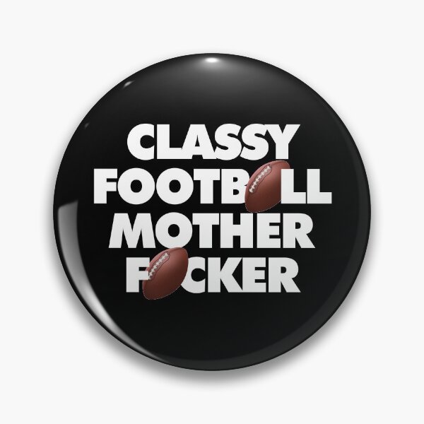 Item preview, I am American Football Classy Mother Focker designed and sold by elhefe.