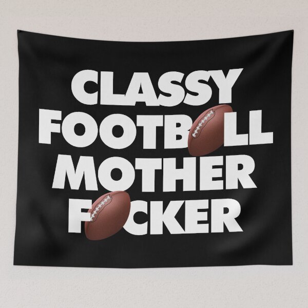 Item preview, I am American Football Classy Mother Focker designed and sold by elhefe.