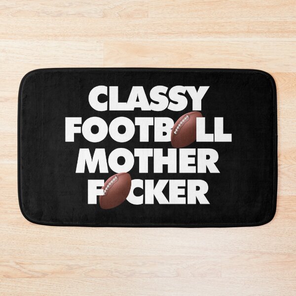Item preview, I am American Football Classy Mother Focker designed and sold by elhefe.