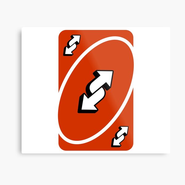 The ultimate uno reverse card