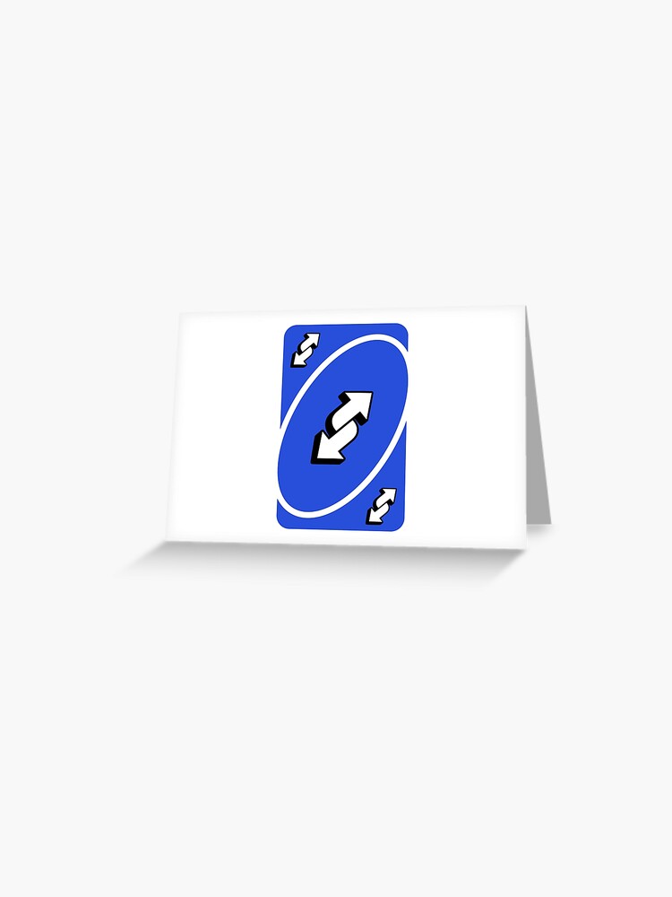 UNO Reverse card - Blue Greeting Card for Sale by crossesdesign