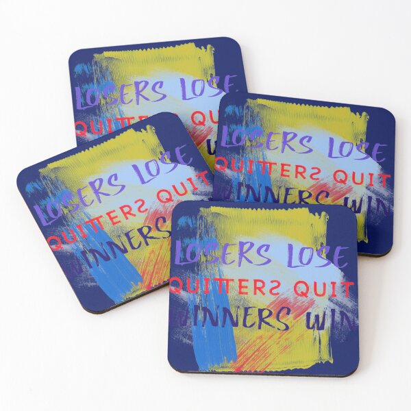 Item preview, losers lose quitters quit winners win designed and sold by steveowbridge.