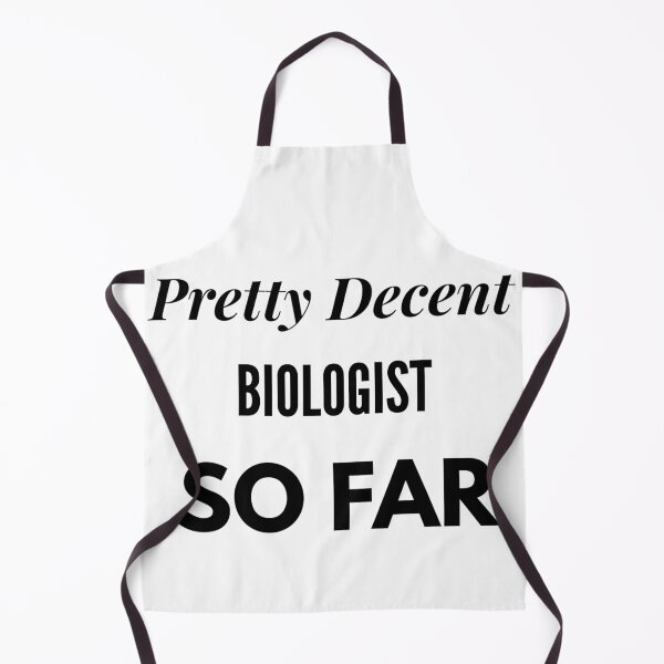 Item preview, Pretty Decent Biologist So Far designed and sold by DanielPOD.