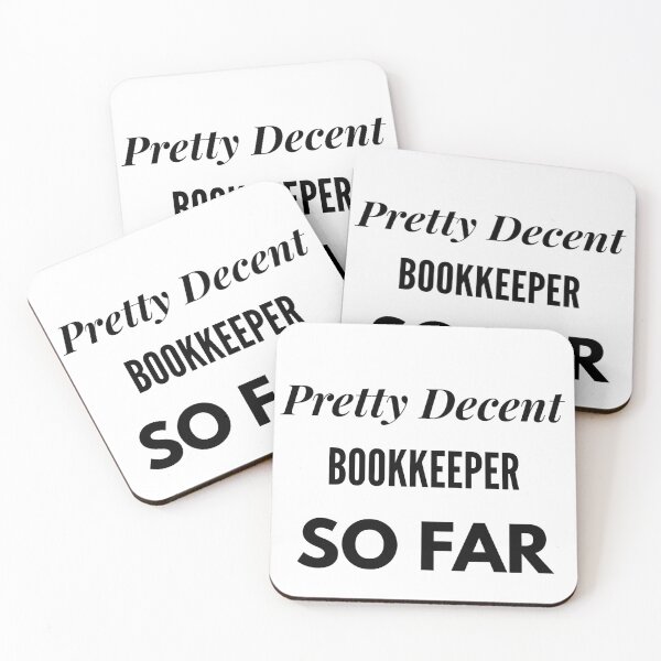 Item preview, Pretty Decent Bookkeeper So Far designed and sold by DanielPOD.