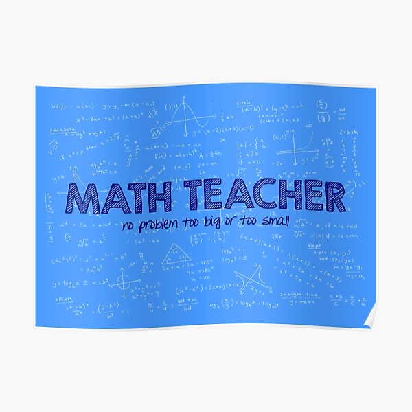 Math Teacher (no problem too big or too small) - blue Poster