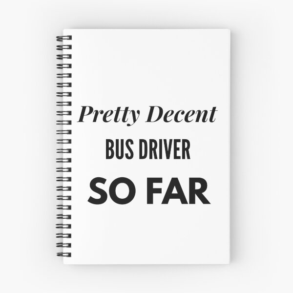 Item preview, Pretty Decent Bus Driver So Far designed and sold by DanielPOD.