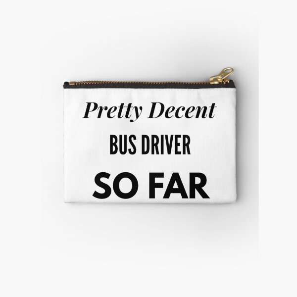 Item preview, Pretty Decent Bus Driver So Far designed and sold by DanielPOD.