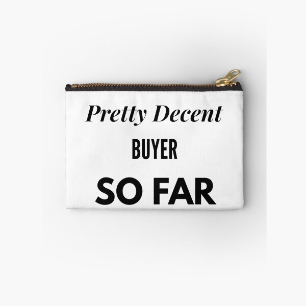 Item preview, Pretty Decent Buyer So Far designed and sold by DanielPOD.