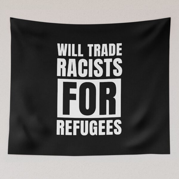 Item preview, Will Trade Racists for Refugees designed and sold by CrystalCrush.