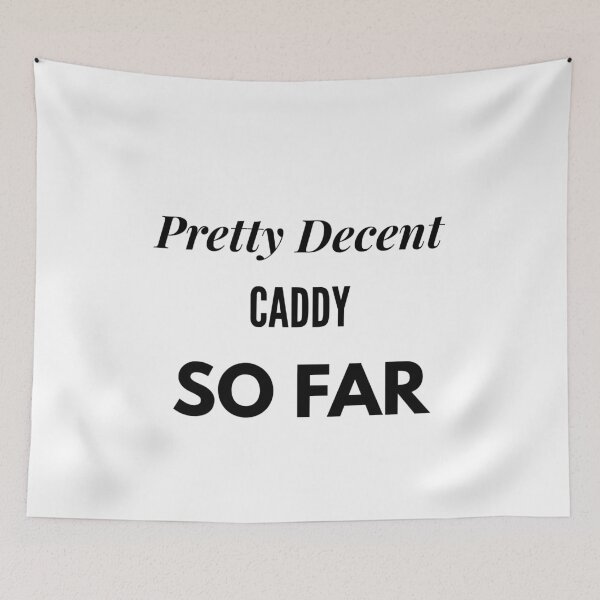 Item preview, Pretty Decent Caddy So Far designed and sold by DanielPOD.
