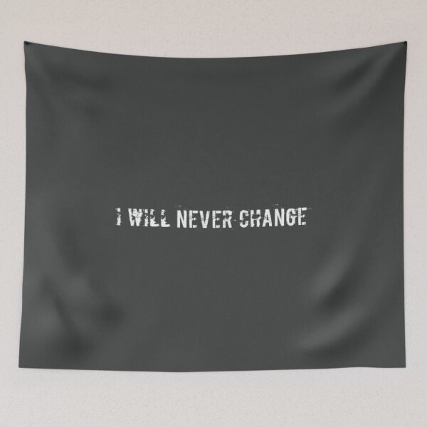 Item preview, I Will Never Change designed and sold by Tantatee.