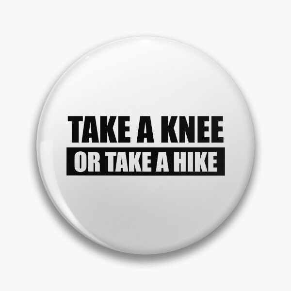 Item preview, Take a Knee or Take a Hike designed and sold by Civil-Woke.