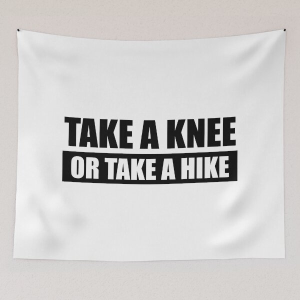 Item preview, Take a Knee or Take a Hike designed and sold by Civil-Woke.