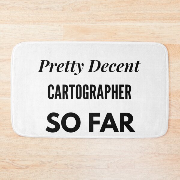 Item preview, Pretty Decent Cartographer So Far designed and sold by DanielPOD.