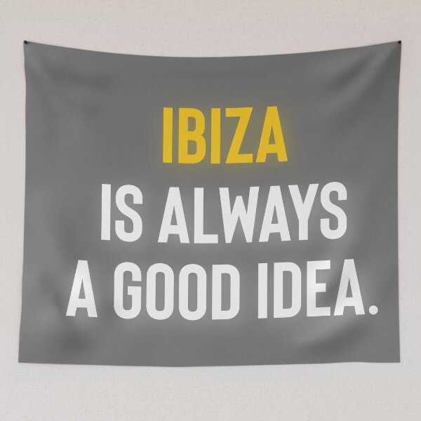 Item preview, Ibiza is Always a Good Idea designed and sold by Raw Creative Prints.