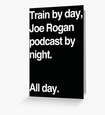 Train by day, Joe Rogan podcast by night - All Day - Nick Diaz - Helvetica Greeting Card