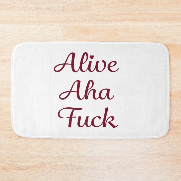 Item preview, Alive, Aha, Fuck designed and sold by Elsworth.