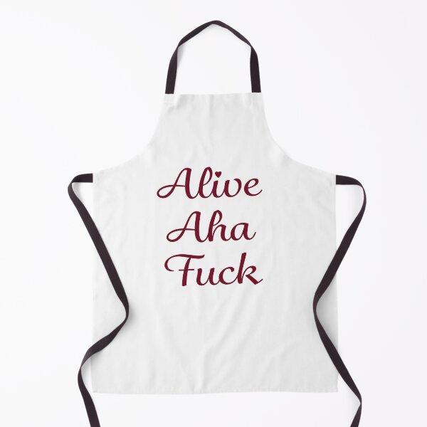 Item preview, Alive, Aha, Fuck designed and sold by Elsworth.