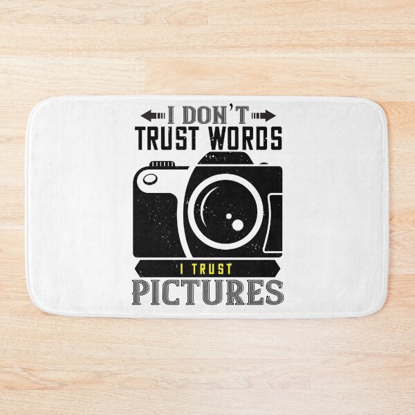 Item preview, I Don't Trust Words I Trust Pictures designed and sold by GoodVibeDesign.