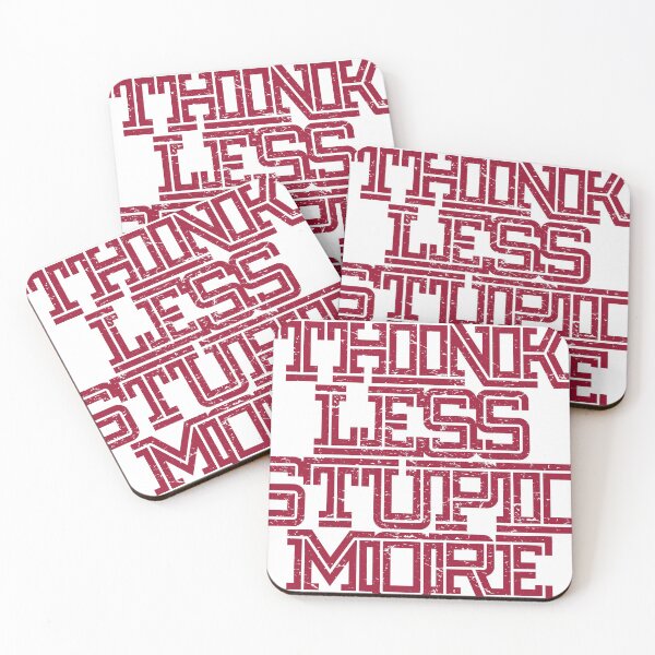 Item preview, Think Less, Stupid More designed and sold by studio838.
