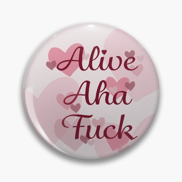 Item preview, Alive, Aha, Fuck designed and sold by Elsworth.
