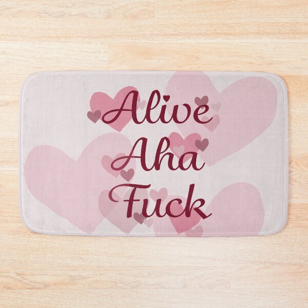 Item preview, Alive, Aha, Fuck designed and sold by Elsworth.