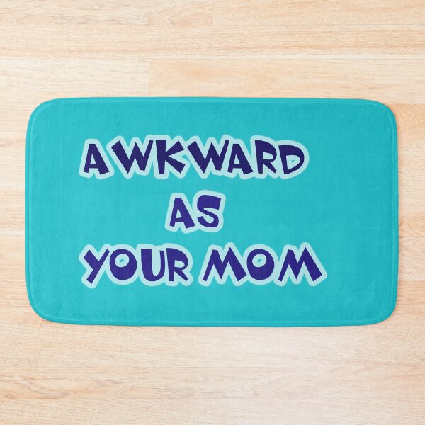 Item preview, Awkward as your Mom designed and sold by Ian Wylie.