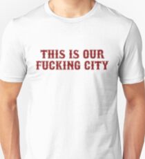 This Is Our Fucking City Shirt (Red) Unisex T-Shirt