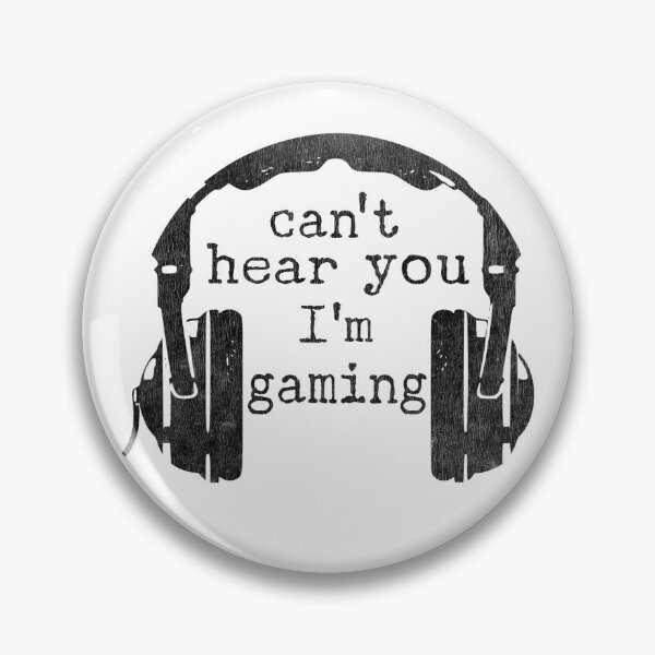 Item preview, Can't Hear You I'm Gaming designed and sold by Mitch-Angelo.